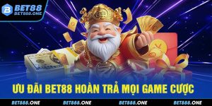 BET88 Hoàn Trả - Khuyến Mãi Hạn Chế Tỷ Lệ Thua Lỗ