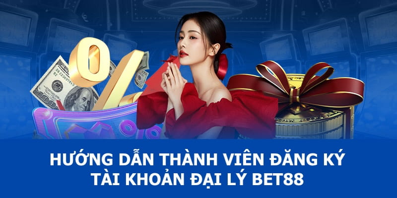 Hướng dẫn thành viên đăng ký tài khoản đại lý 